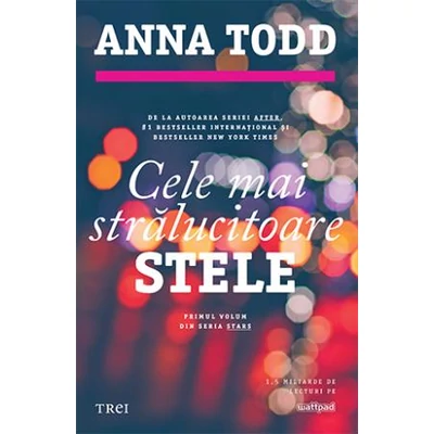 Cele mai stralucitoare stele - Anna Todd