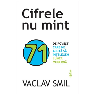 Cifrele nu mint - Vaclav Smil