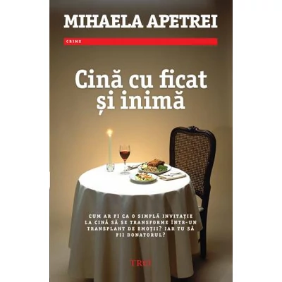 Cina cu ficat si inima - Mihaela Apetrei