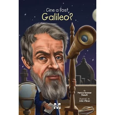 Cine a fost Galileo? - Patricia Brennan Demuth