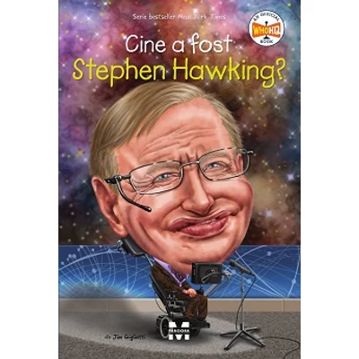 Cine a fost Stephen Hawking?  - Jim Gigliotti