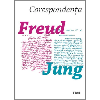 Corespondenta Freud - Jung - C.G. Jung, Sigmund Freud