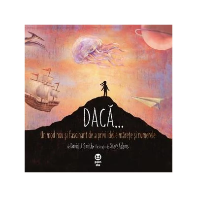 Daca Un mod nou si fascinant de a privi ideile marete si numerele - David J. Smith
