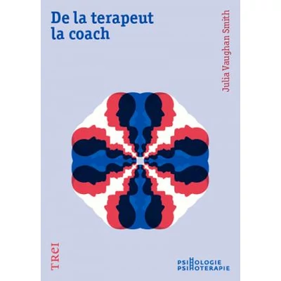 De la terapeut la coach  - Julia Vaughan  Smith