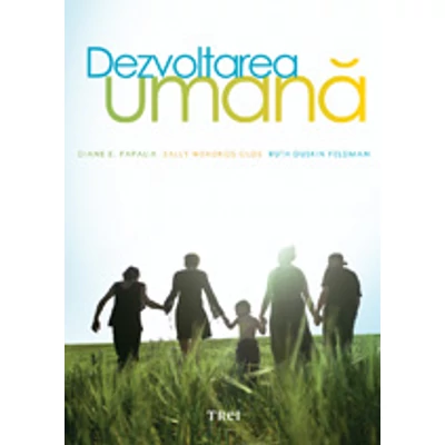 Dezvoltarea umana - Diane E. Papalia, Sally Wendkos Olds, Ruth Duskin Feldman