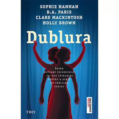 Dublura - Clare Mackintosh, B.A. Paris, Sophie Hannah, Holly Brown