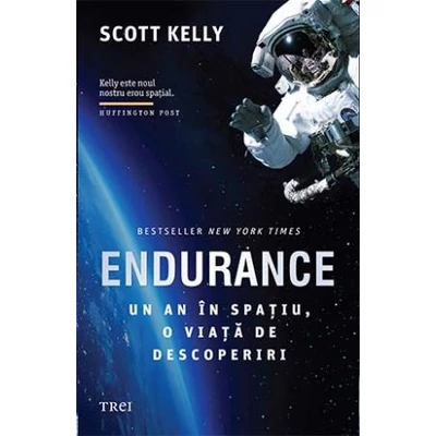 Endurance Un an in spatiu, o viata de descoperiri - Scott Kelly