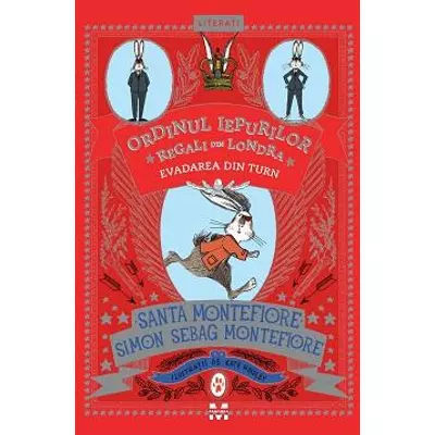Evadarea din turn (Ordinul iepurilor regali din Londra, vol2) - Santa Montefiore, Simon Sebag Montefiore