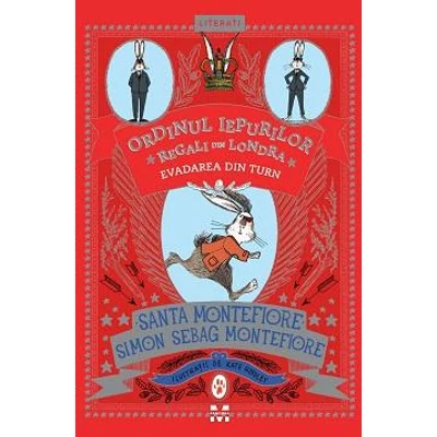 Evadarea din turn (Ordinul iepurilor regali din Londra, vol2) - Santa Montefiore, Simon Sebag Montefiore