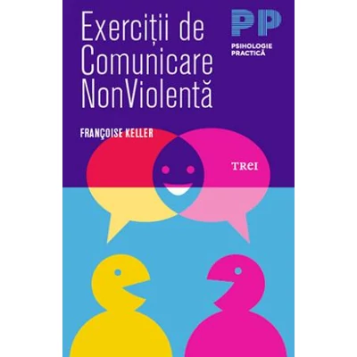 Exercitii de comunicare NonViolenta - Francoise Keller