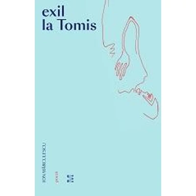 Exil la Tomis - Ion Marculescu