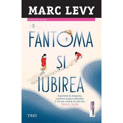 Fantoma si iubirea - Marc Levy