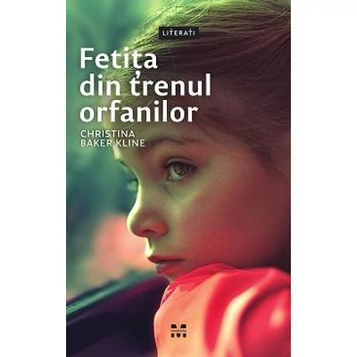 Fetita din trenul orfanilor - Christina  Baker Kline