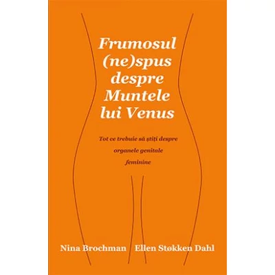 Frumosul (ne)spus despre Muntele lui Venus - Nina Brochman, Ellen Stokken Dahl