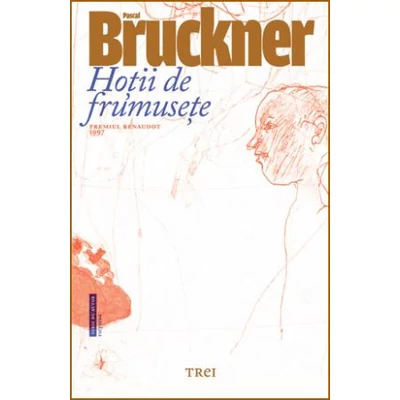 Hotii de frumusete - Pascal Bruckner