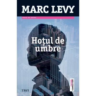 Hotul de umbre - Marc Levy