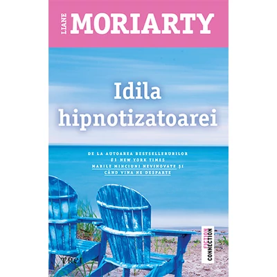 Idila hipnotizatoarei - Liane Moriarty