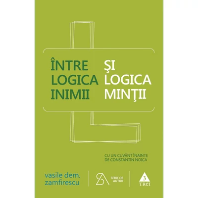 Intre logica inimii si logica mintii - Vasile Dem. Zamfirescu