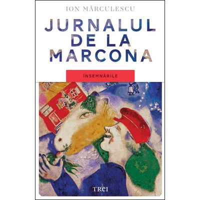 Jurnalul de la Marcona Insemnarile - Ion Marculescu