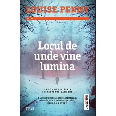 Locul de unde vine lumina - Louise Penny