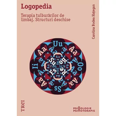 Logopedia Terapia tulburarilor de limbaj Structuri deschise - Carolina Bodea Hategan