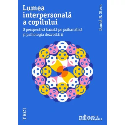 Lumea interpersonala a copilului - Daniel N. Stern