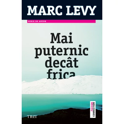 Mai puternic decat frica - Marc Levy