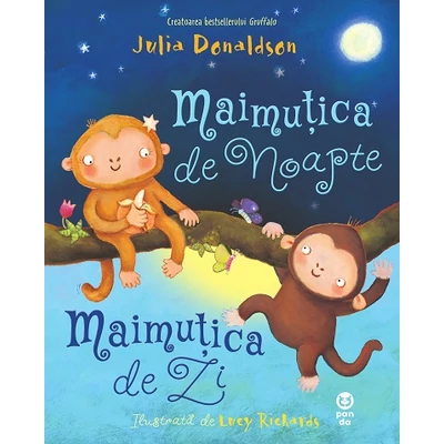Maimutica de Noapte, Maimutica de Zi - Julia Donaldson
