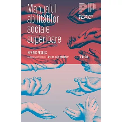 Manualul abilitatilor sociale superioare  - Henrik Fexeus