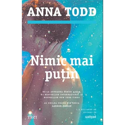 Nimic mai putin - Anna Todd