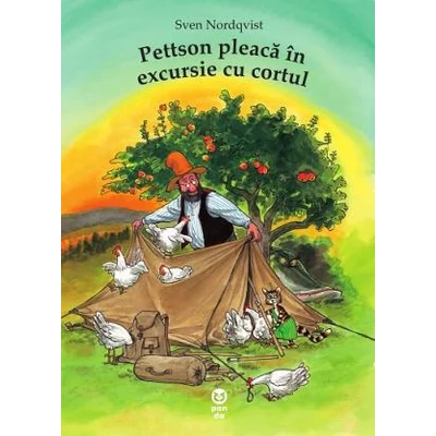 Pettson pleaca in excursie cu cortul (Seria "Pettson si Findus") - Sven Nordqvist