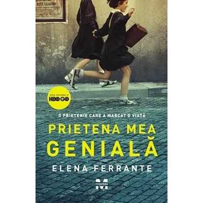 Prietena mea geniala Editie Tie-in (Tetralogia Napolitana, vol 1) - Elena Ferrante