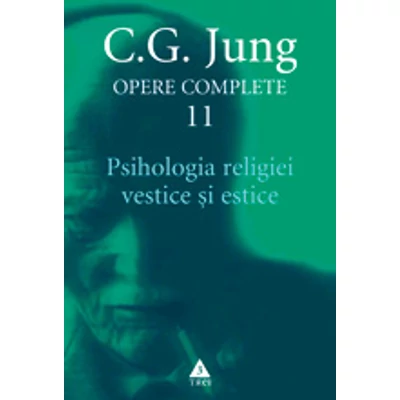  Psihologia religiei vestice si estice - Opere Complete, vol 11 - C.G. Jung
