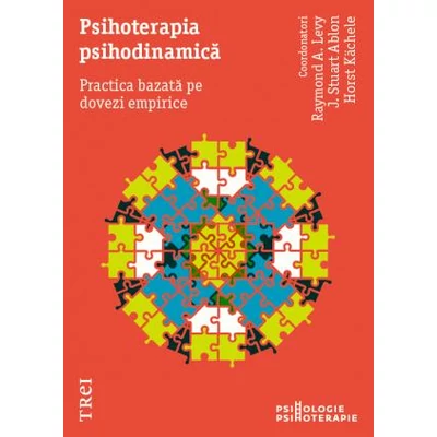 Psihoterapia psihodinamica Practica bazata pe dovezi empirice - Horst Kachele, Raymond A.  Levy, J. Stuart  Ablon