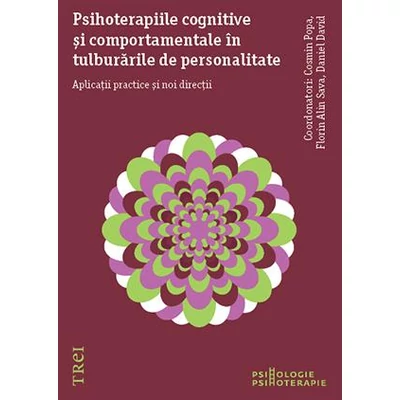 Psihoterapiile cognitive si comportamentale in tulburarile de personalitate - C. Popa, F. A. Sava, D. David