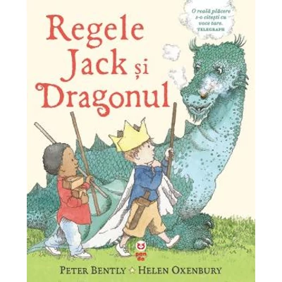 Regele Jack si Dragonul - Peter Bently, Helen Oxenbury