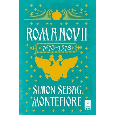 Romanovii 1613 - 1918 - Simon Sebag Montefiore
