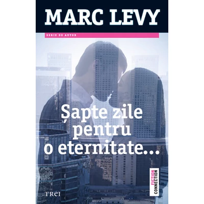 Sapte zile pentru o eternitate - Marc Levy