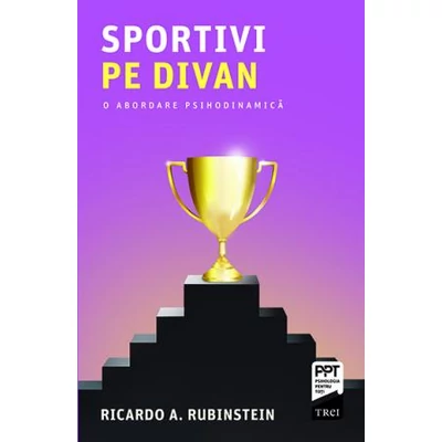 Sportivi pe divan O abordare psihodinamica - Ricardo A. Rubinstein