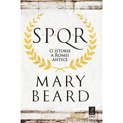 SPQR O istorie a Romei antice - Mary Beard