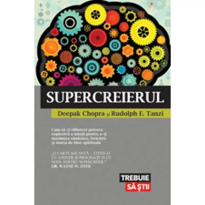 Supercreierul - Deepak Chopra , Rudolph E. Tanzi