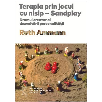 Terapia prin jocul cu nisip  - Ruth Ammann