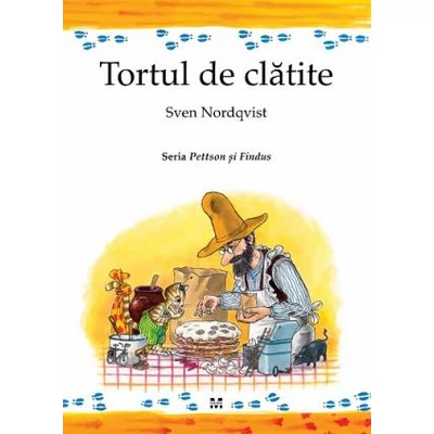 Tortul de clatite (Seria "Pettson si Findus") - Sven Nordqvist