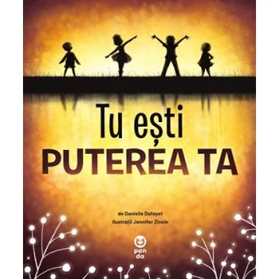 Tu esti puterea ta - Danielle Dufayet