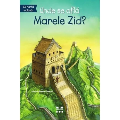 Unde se afla Marele Zid? - Patricia Brennan Demuth