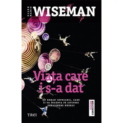 Viata care i s-a dat - Ellen Marie Wiseman