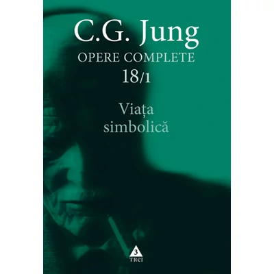 Viata simbolica - Opere Complete, vol 18/1  - C.G. Jung