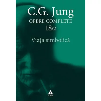 Viata simbolica - Opere Complete, vol 18/2 - C.G. Jung