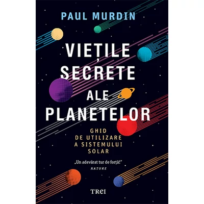 Vietile secrete ale planetelor - Paul Murdin
