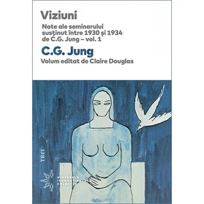 Viziuni Note ale seminarului sustinut intre 1930 si 1934 de CG Jung – vol 1 - C.G. Jung